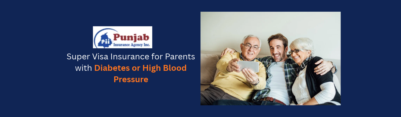 Super Visa Insurance for Parents with Diabetes or High Blood Pressure